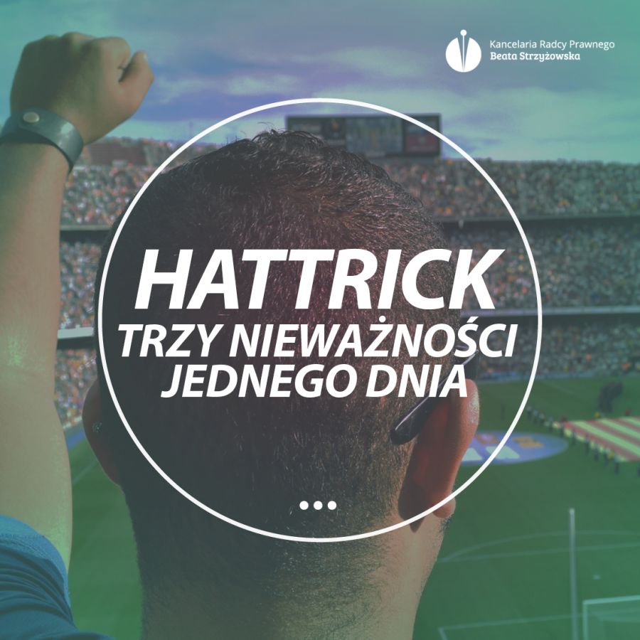 HATTRICK – TRZY NIEWAŻNOŚCI JEDNEGO DNIA!