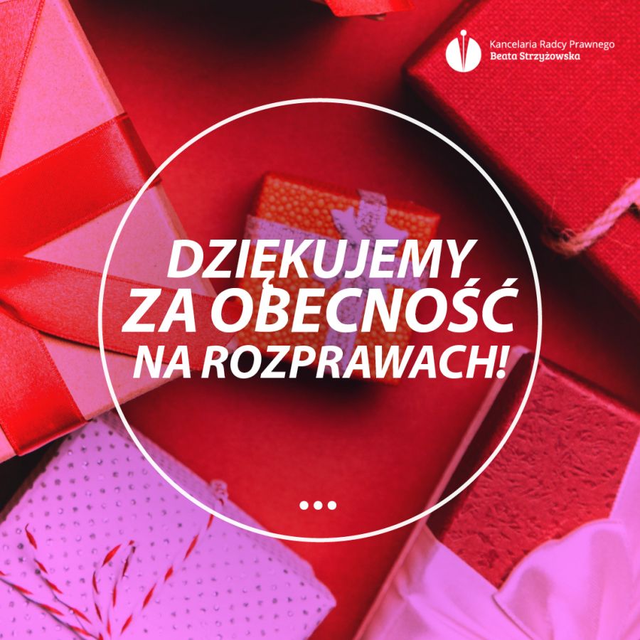 DZIĘKUJEMY ZA OBECNOŚĆ NA ROZPRAWACH!
