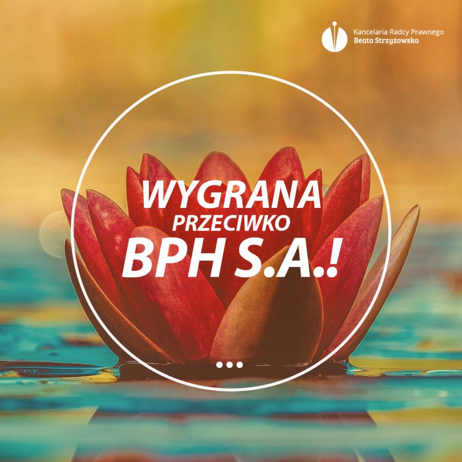 WYGRANA PRZECIWKO BPH S.A.!
