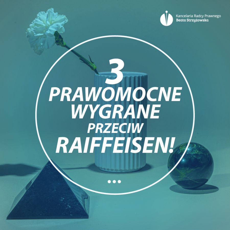 3 PRAWOMOCNE WYGRANE PRZECIW RAIFFEISEN!