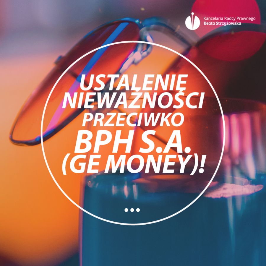 USTALENIE NIEWAŻNOŚCI PRZECIWKO BPH S.A. (GE MONEY)!