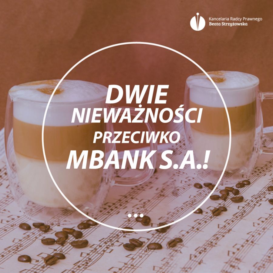 DWIE NIEWAŻNOŚCI PRZECIWKO MBANK S.A.!