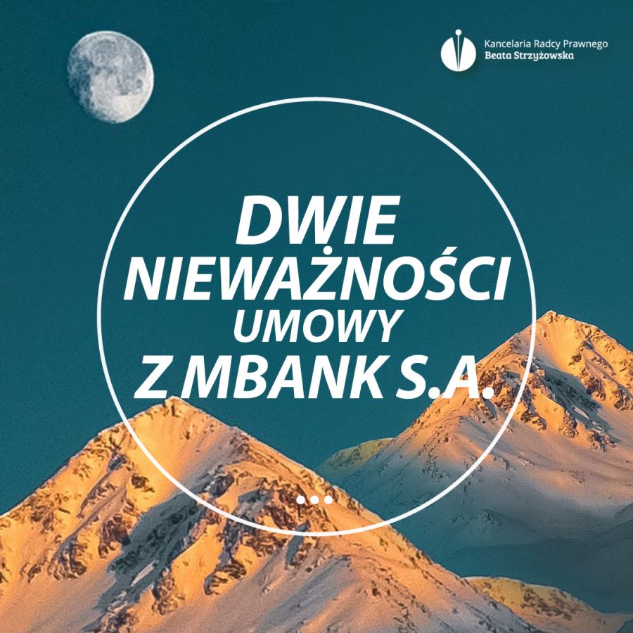 DWIE NIEWAŻNOŚCI UMOWY Z MBANK S.A.!
