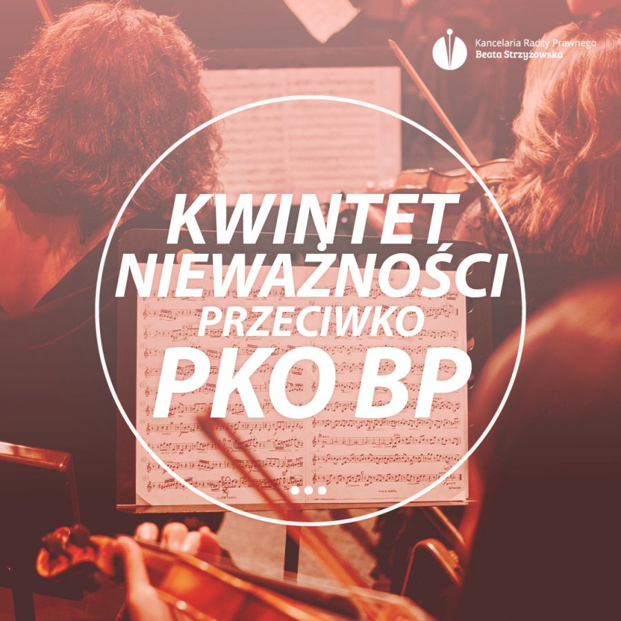 KWINTET NIEWAŻNOŚCI PRZECIWKO PKO BP
