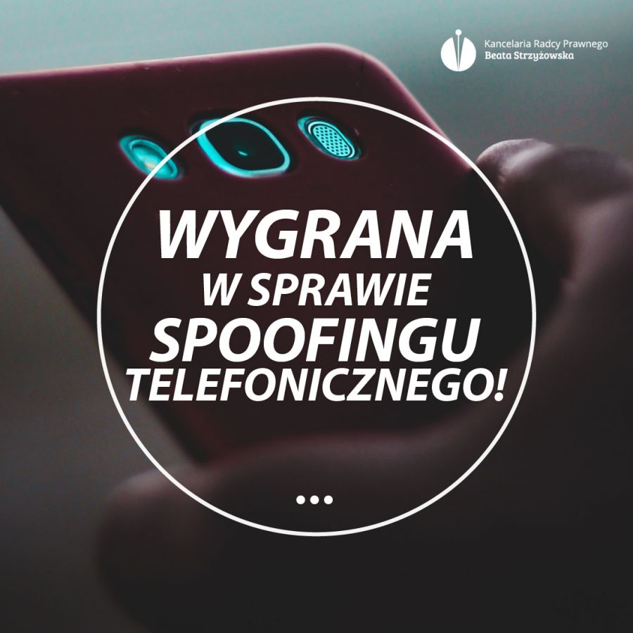 WYGRANA W SPRAWIE SPOOFINGU TELEFONICZNEGO!
