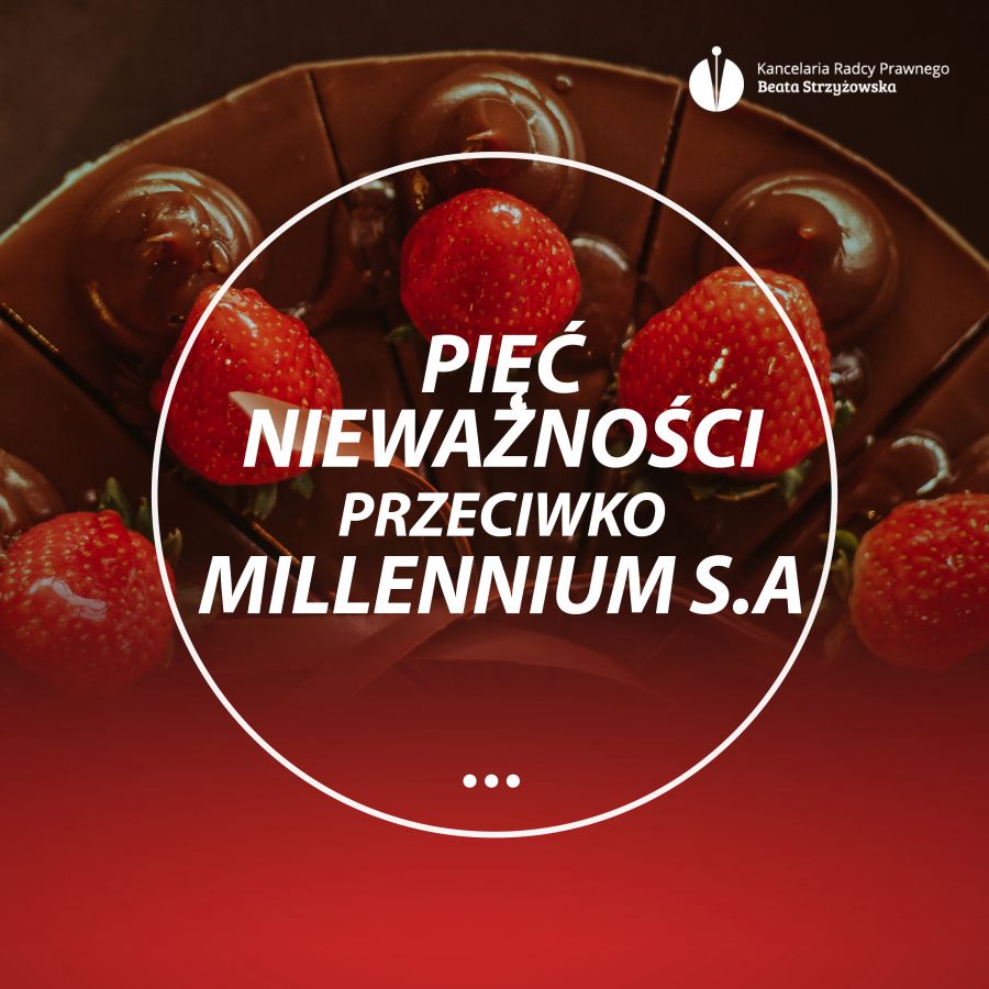 PIĘĆ NIEWAŻNOŚCI PRZECIWKO MILLENNIUM S.A.