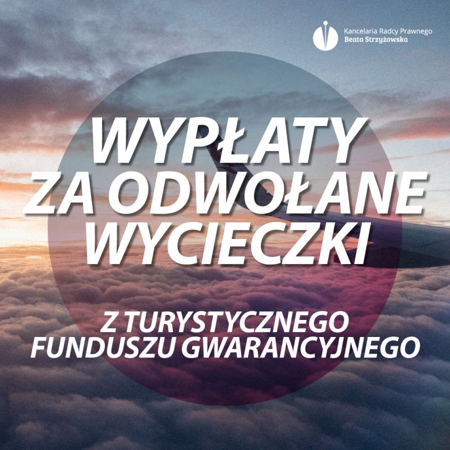 WYPŁATY ZA ODWOŁANE WYCIECZKI Z TURYSTYCZNEGO FUNDUSZU GWARANCYJNEGO