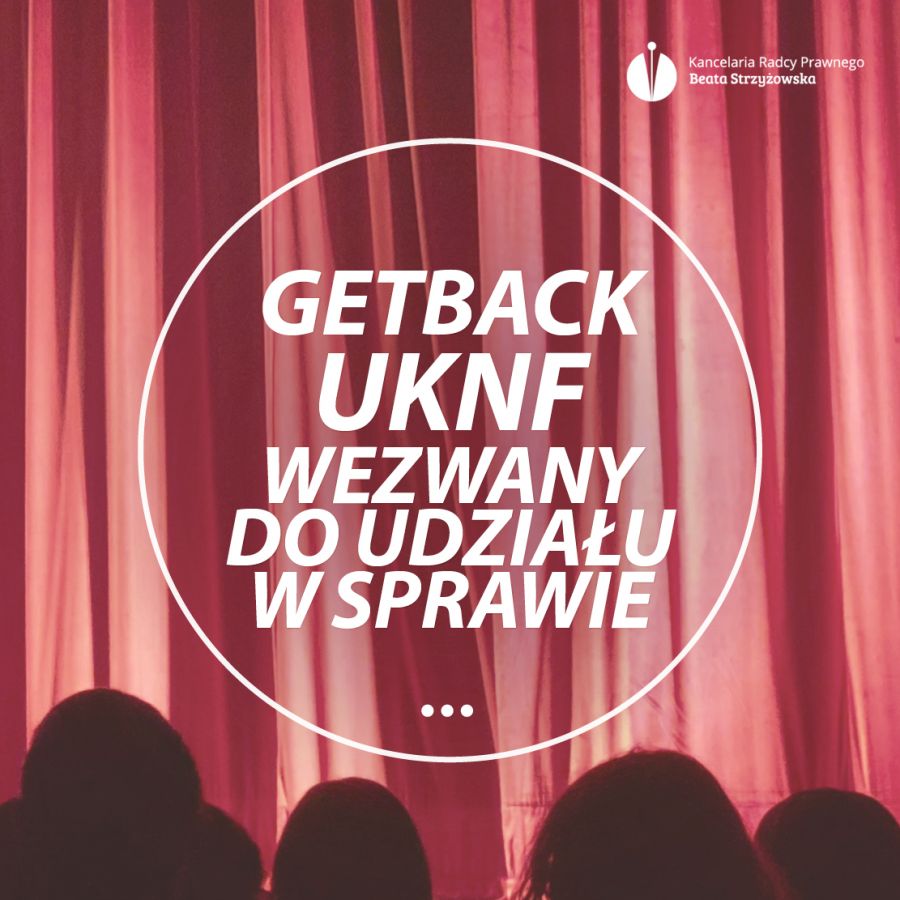GETBACK - UKNF WEZWANY DO UDZIAŁU W SPRAWIE