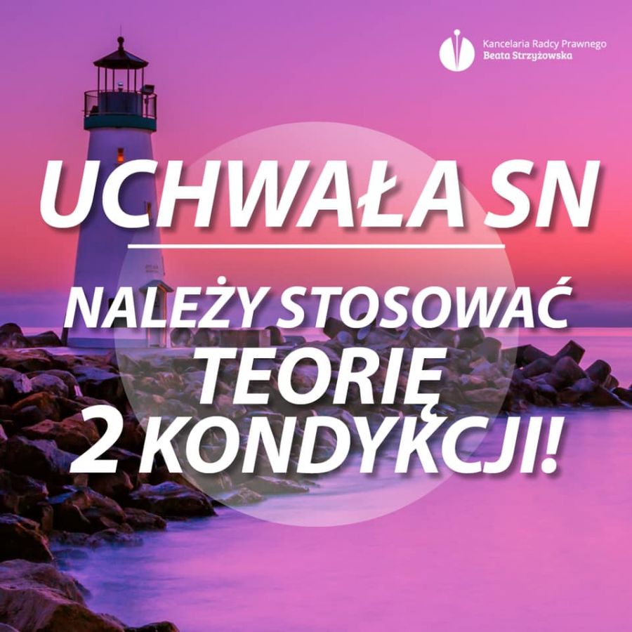 JEST UCHWAŁA SN - NIEWAŻNOŚĆ KREDYTÓW FRANKOWYCH NALEŻY ROZLICZAĆ TEORIĄ 2 KONDYKCJI!