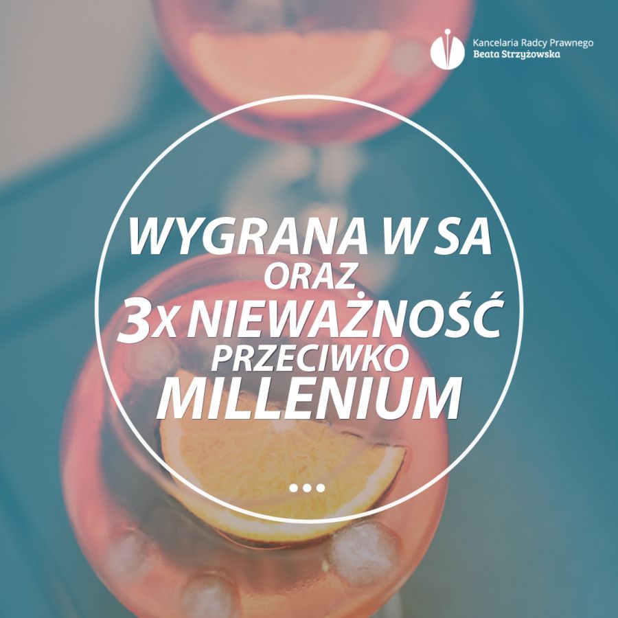 WYGRANA W SA ORAZ 3x NIEWAŻNOŚĆ PRZECIWKO MILLENIUM