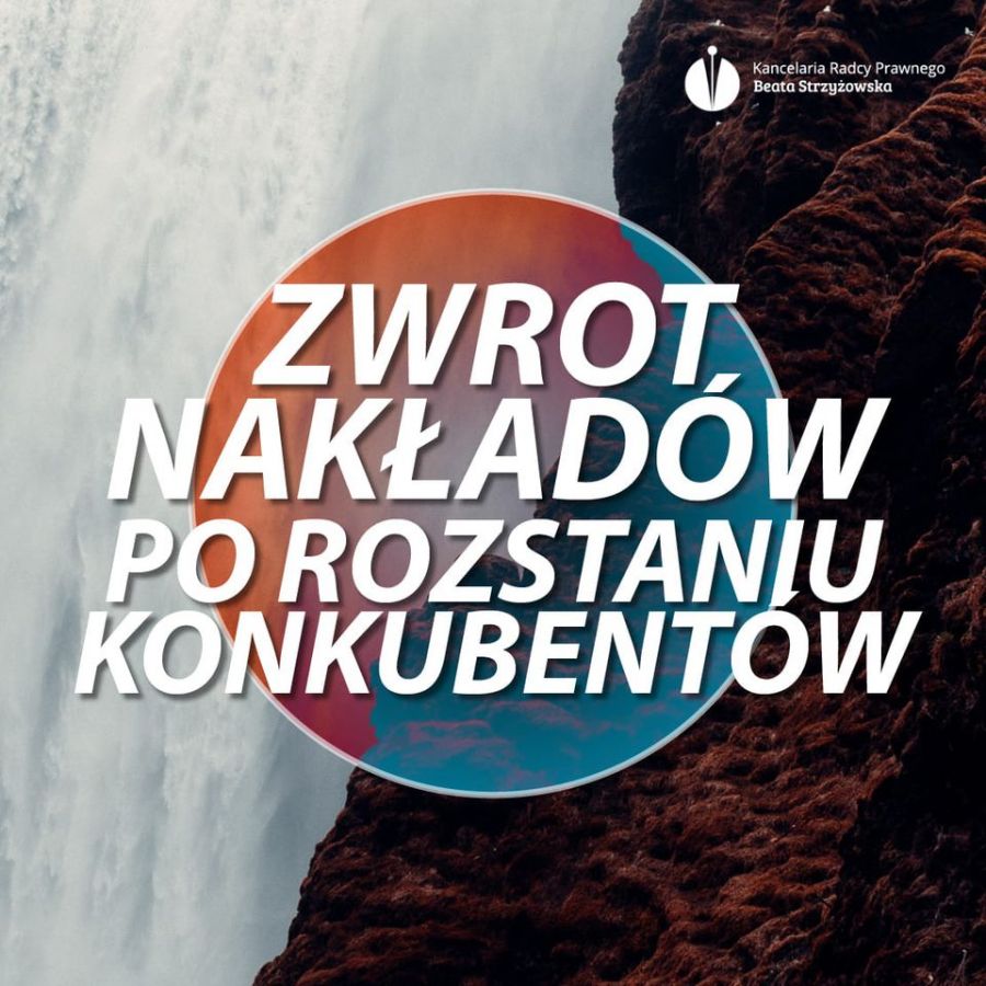 ZWROT NAKŁADÓW PO ROZSTANIU KONKUBENTÓW