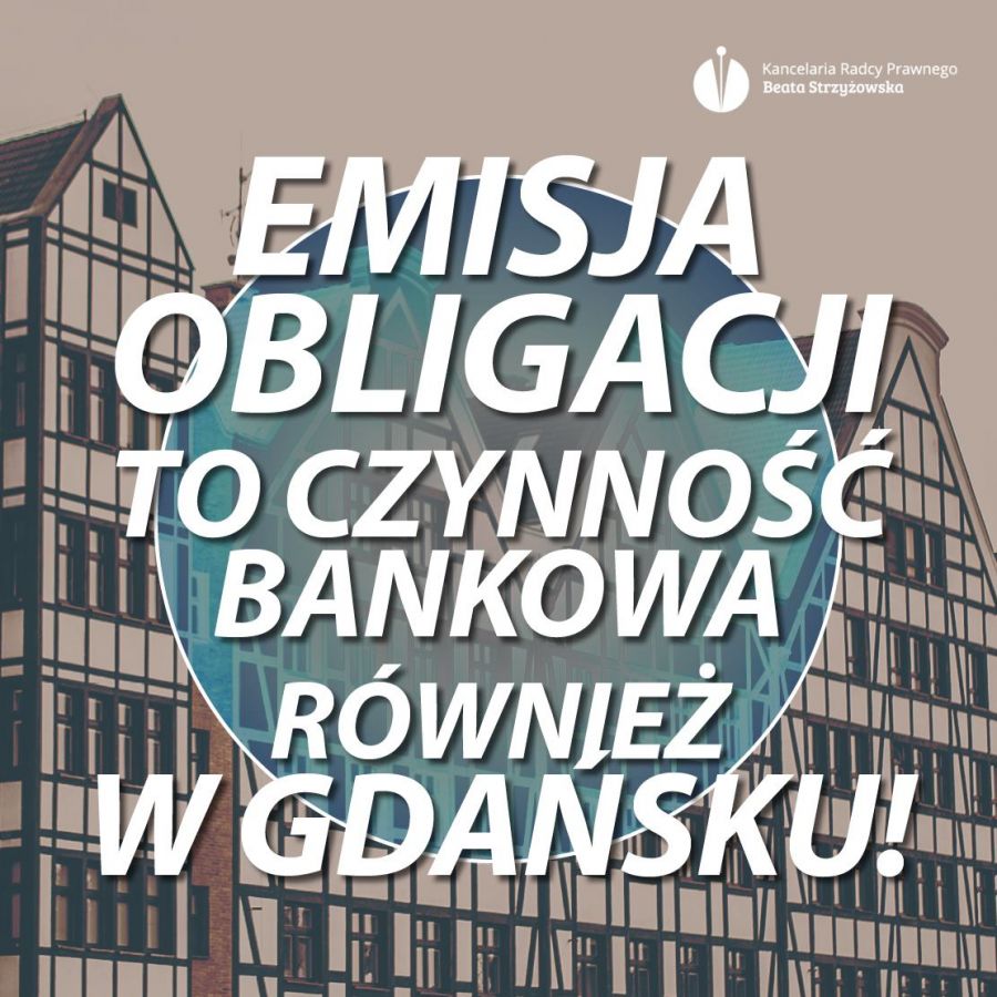 EMISJA OBLIGACJI TO CZYNNOŚĆ BANKOWA RÓWNIEŻ W GDAŃSKU!