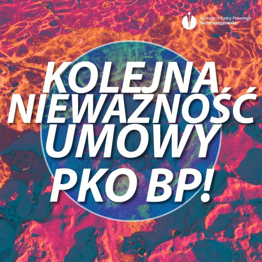 KOLEJNA NIEWAŻNOŚĆ UMOWY PKO BP!
