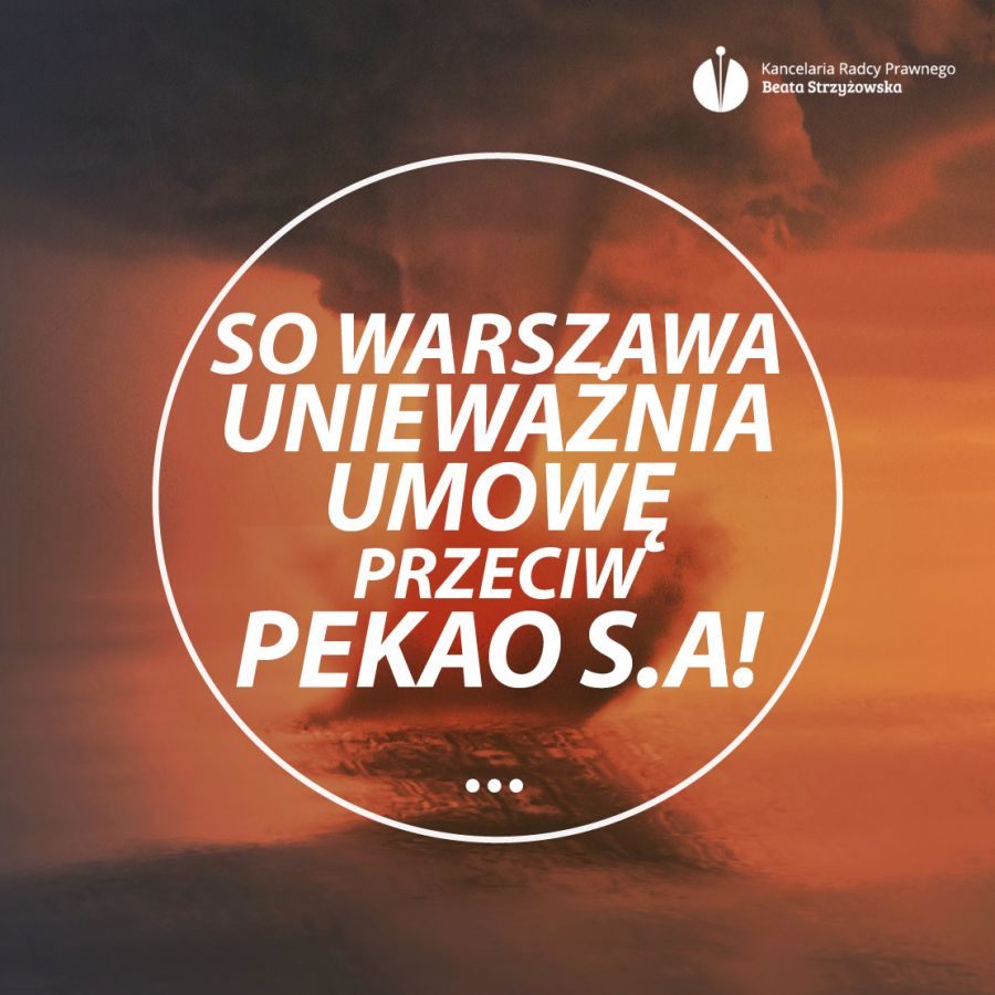 SO WARSZAWA UNIEWAŻNIA UMOWĘ PRZECIW PEKAO S.A.!