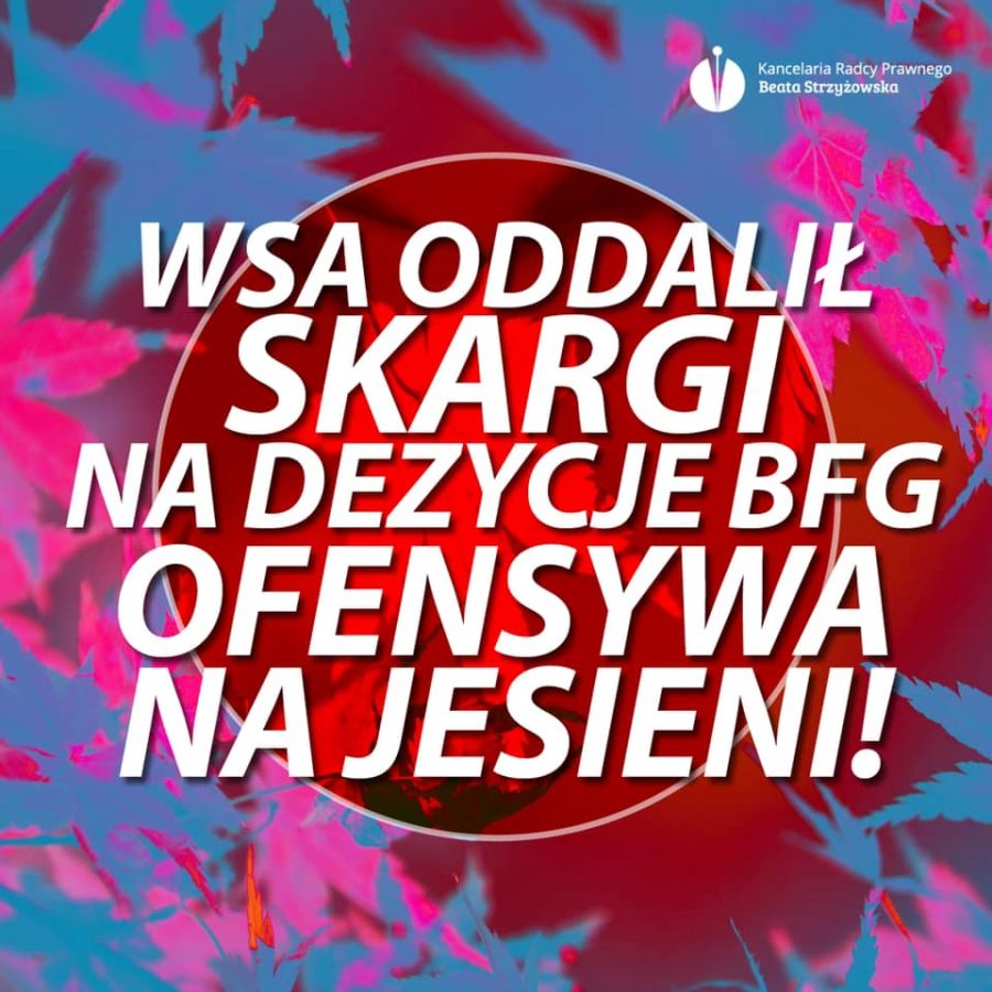 WSA ODDALIŁ WSZYSTKIE SKARGI NA DECYZJE BFG!