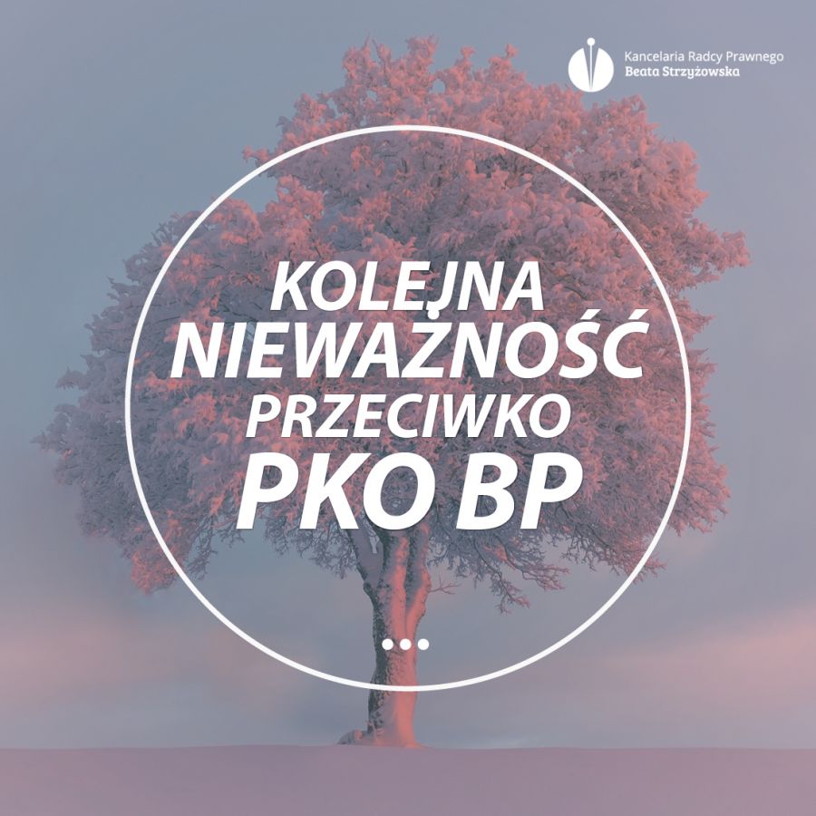 KOLEJNA NIEWAŻNOŚĆ PRZECIWKO PKO BP!