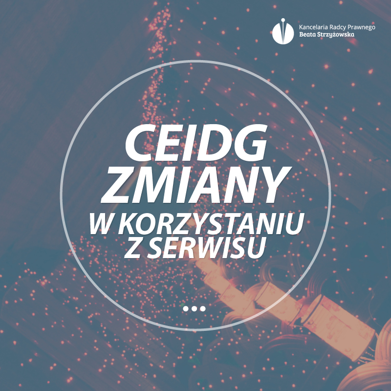 CEIDG – ZMIANY W KORZYSTANIU Z SERWISU