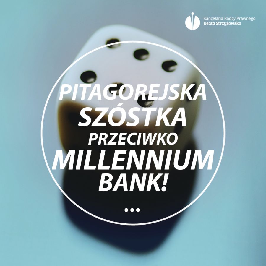 PITAGOREJSKA SZÓSTKA PRZECIWKO BANK MILLENNIUM!