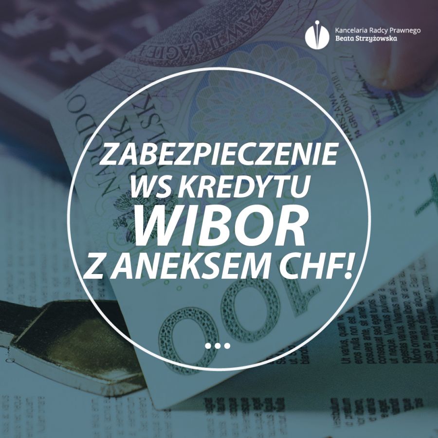 ZABEZPIECZENIE WS KREDYTU WIBOR Z ANEKSEM CHF!