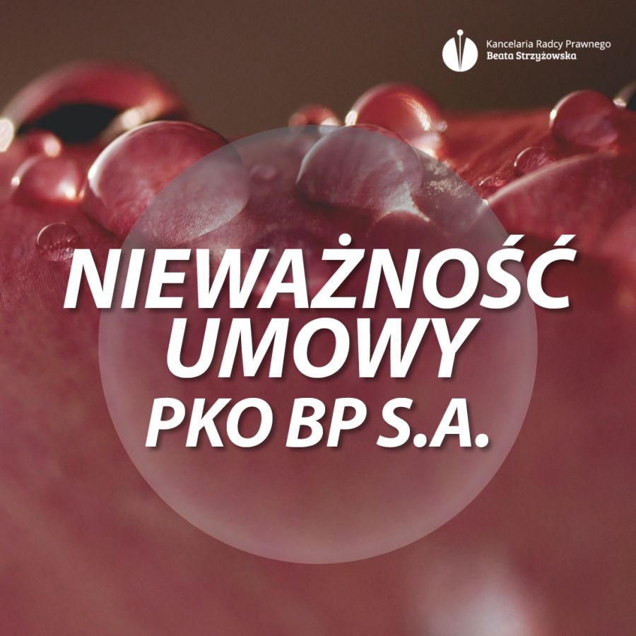 NIEWAŻNOŚĆ UMOWY PKO BP S.A. (DAWNY NORDEA BANK) Z TEORIĄ 2 KONDYKCJI W POZNANIU!