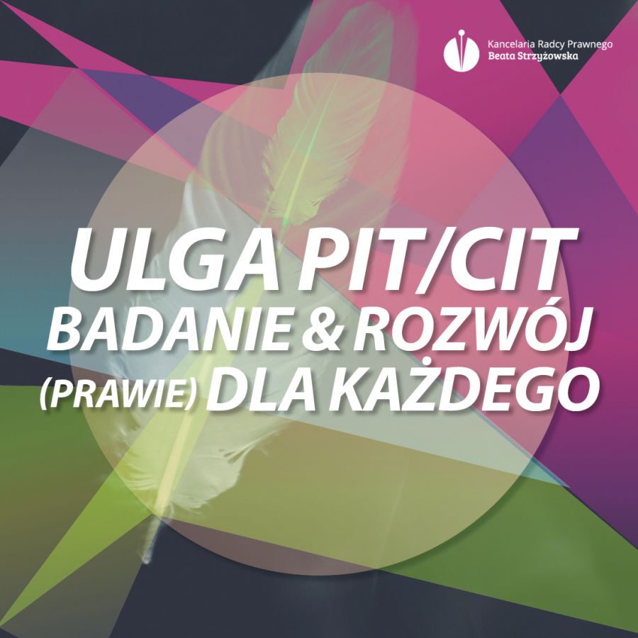 ULGA PIT/CIT BADANIE & ROZWÓJ (PRAWIE) DLA KAŻDEGO