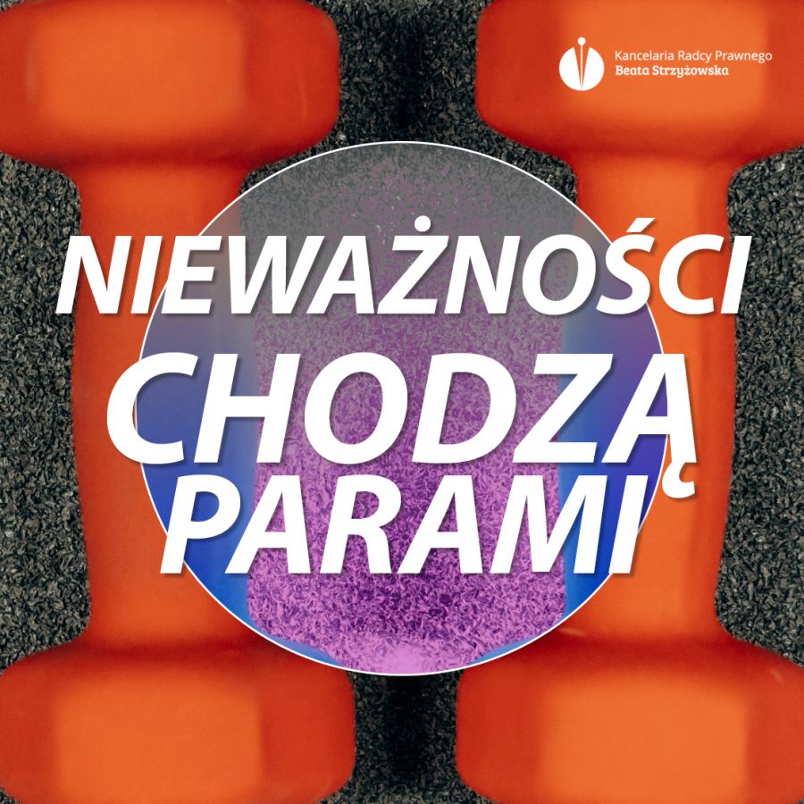 NIEWAŻNOŚCI CHODZĄ PARAMI