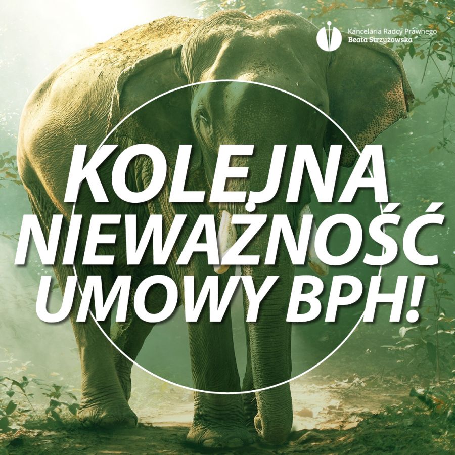KOLEJNA NIEWAŻNOŚĆ UMOWY BPH!