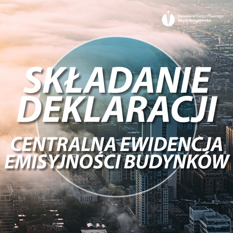 SKŁADANIE DEKLARACJI DO CENTRALNEJ EWIDENCJI EMISYJNOŚCI BUDYNKÓW