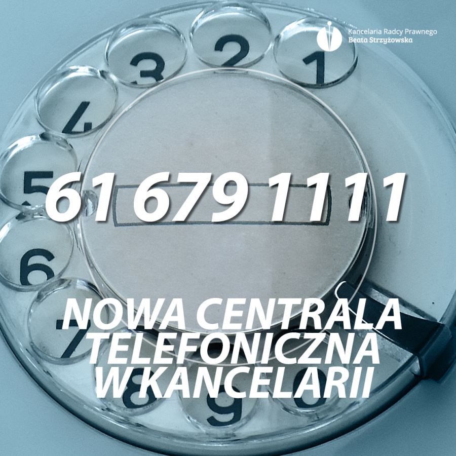 61 679 1111 - NOWA CENTRALA TELEFONICZNA W KANCELARII