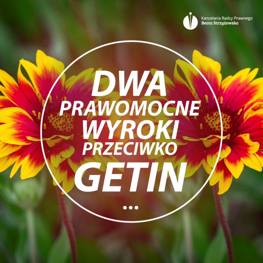 DWA PRAWOMOCNE WYROKI PRZECIWKO GETIN
