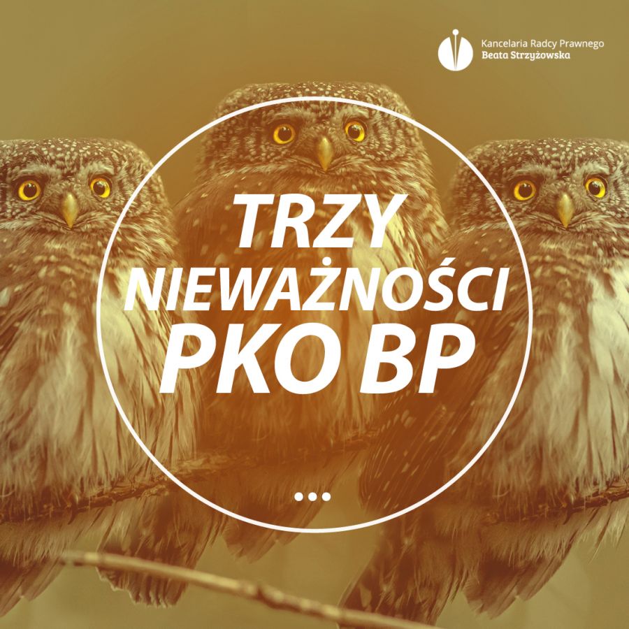 TRZY NIEWAŻNOŚCI PKO BP!