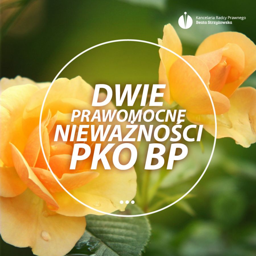 DWIE PRAWOMOCNE NIEWAŻNOŚCI PKO BP