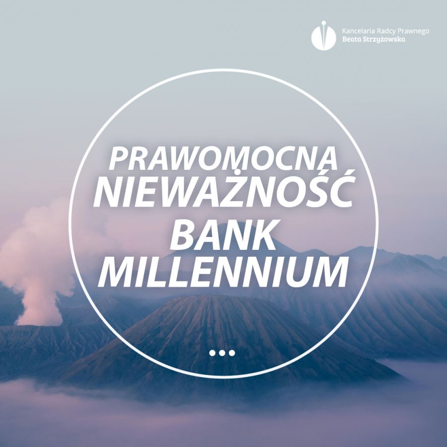 PRAWOMOCNA NIEWAŻNOŚĆ BANK MILLENNIUM