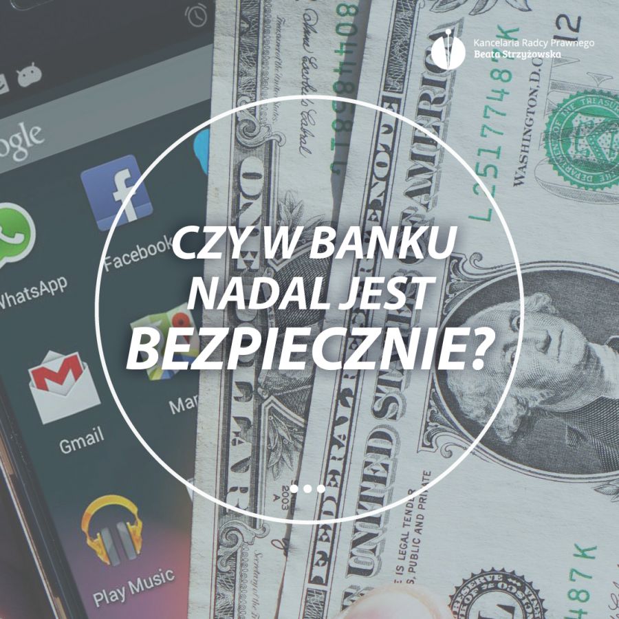 CZY MOŻNA JESZCZE BEZPIECZNIE LOKOWAĆ ŚRODKI W BANKACH?