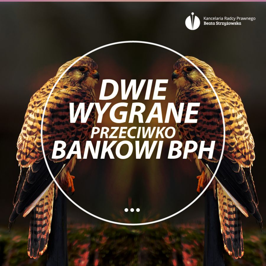 DWIE WYGRANE PRZECIWKO BANKOWI BPH!