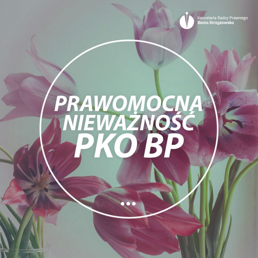 PRAWOMOCNA NIEWAŻNOŚĆ PKO BP!