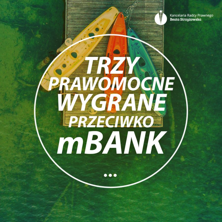 TRZY PRAWOMOCNE WYGRANE PRZECIWKO mBANK