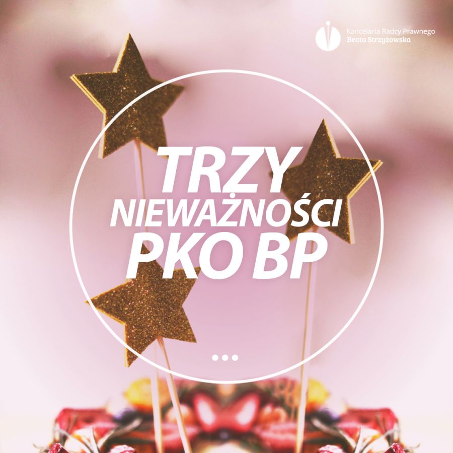 TRZY NIEWAŻNOŚCI PKO BP!