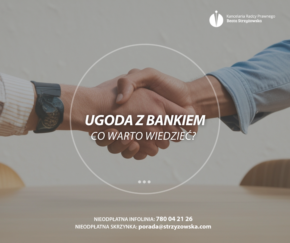 UGODA Z BANKIEM - CO WARTO SPRAWDZIĆ PRZED PODPISANIEM? 
