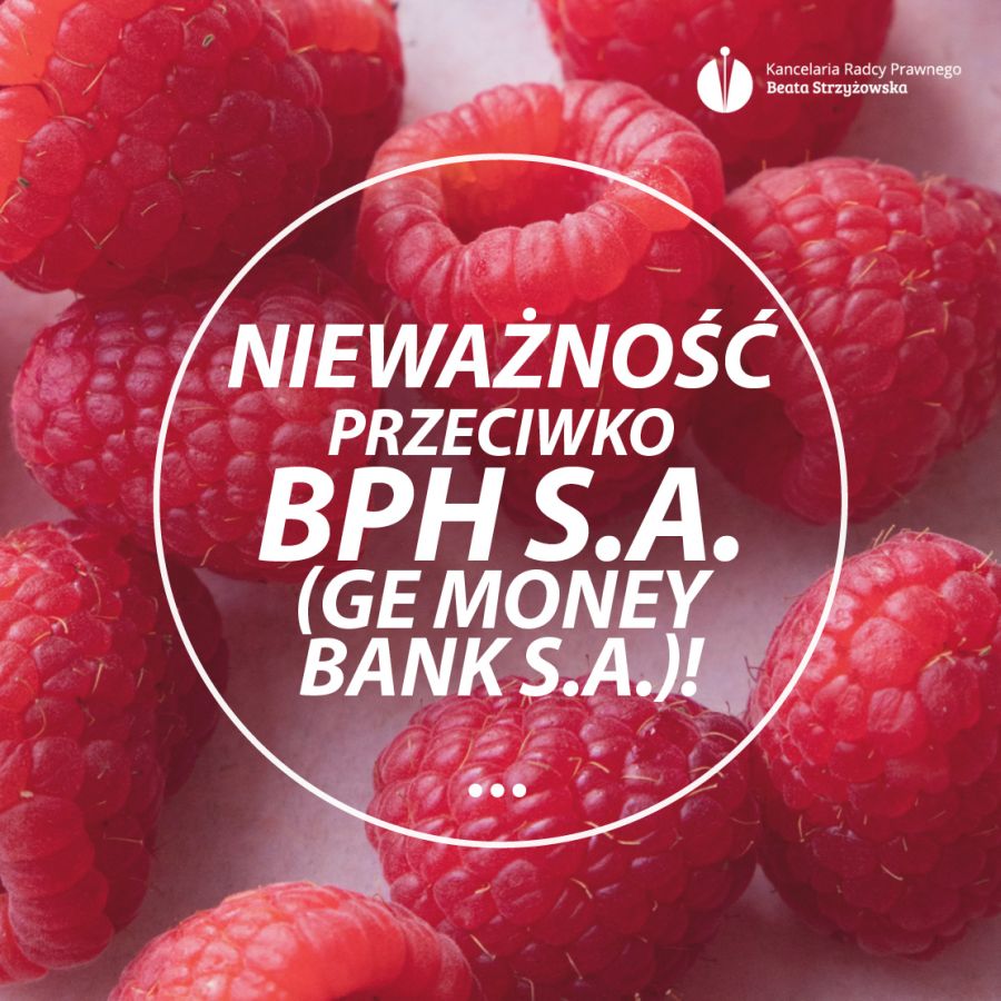 NIEWAŻNOŚĆ PRZECIWKO BPH S.A. (GE MONEY BANK S.A.)
